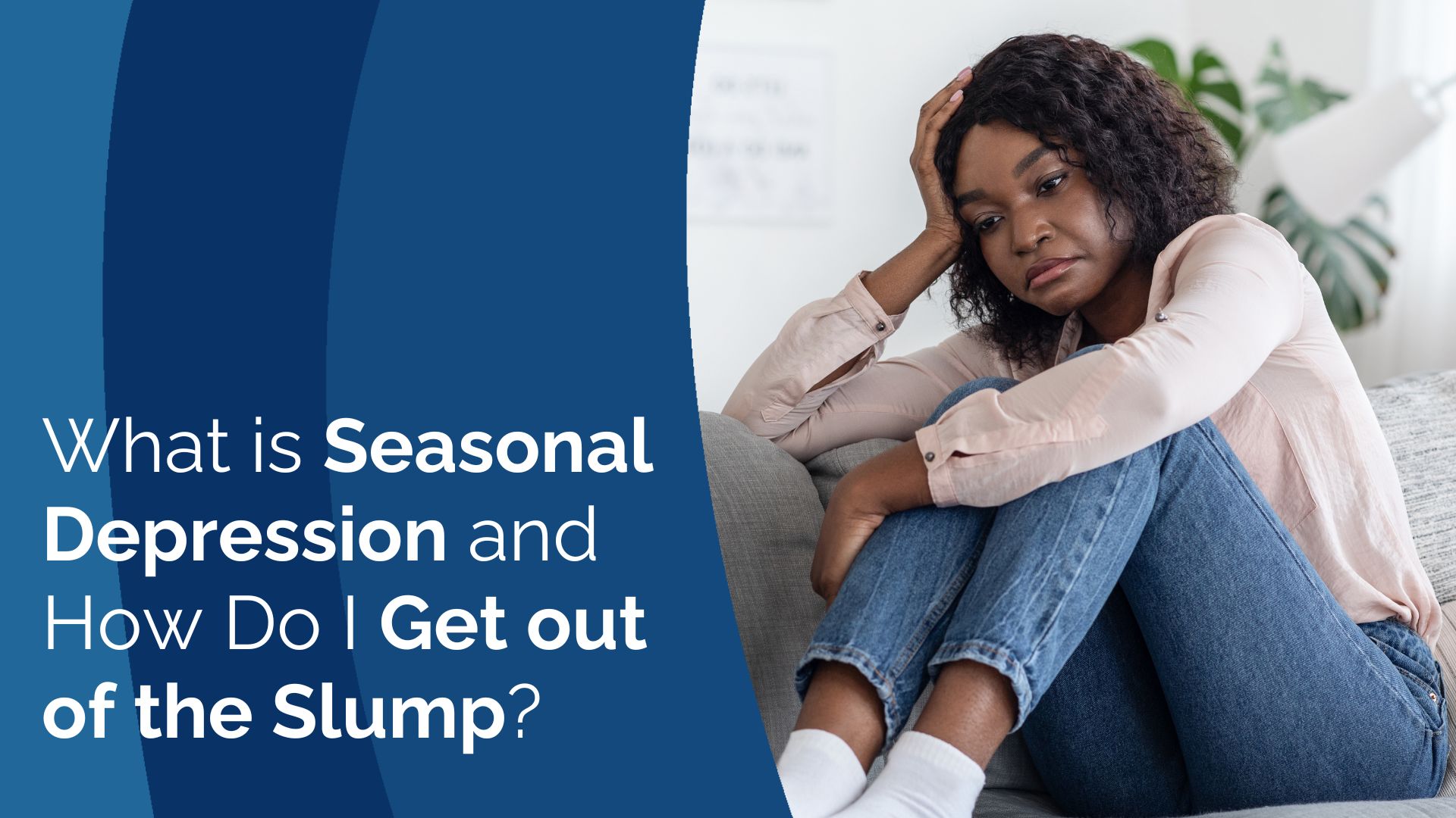 What is Seasonal Depression and How Do I Get out of the Slump?